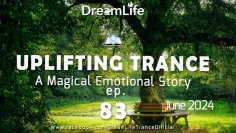 DreamLife - A Magical Emotional Story Ep. 083 ( June 2024)