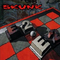 Skunk - E2  E2