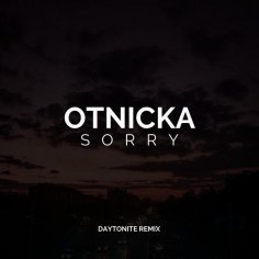 Otnicka - Sorry (Daytonite Remix)