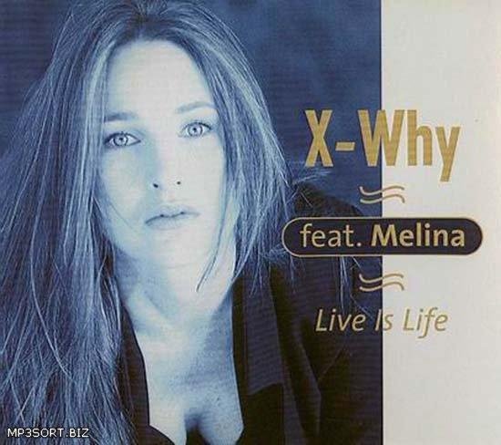 X-Why feat. Melina - Life Is Life