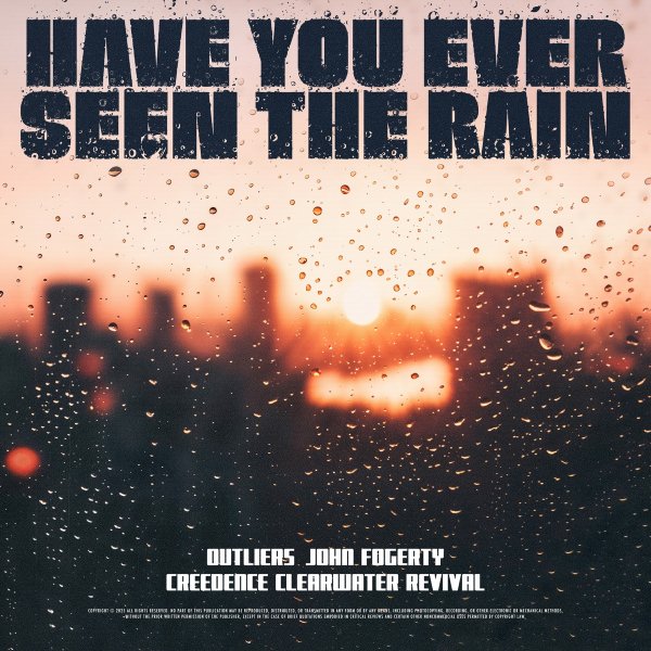 Outliers, John Fogerty &amp; Creedence Clearwater Revival - Have You Ever Seen The Rain (Original Mix)