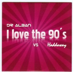 Dr. Alban feat. Haddaway - I Love the 90&apos;s