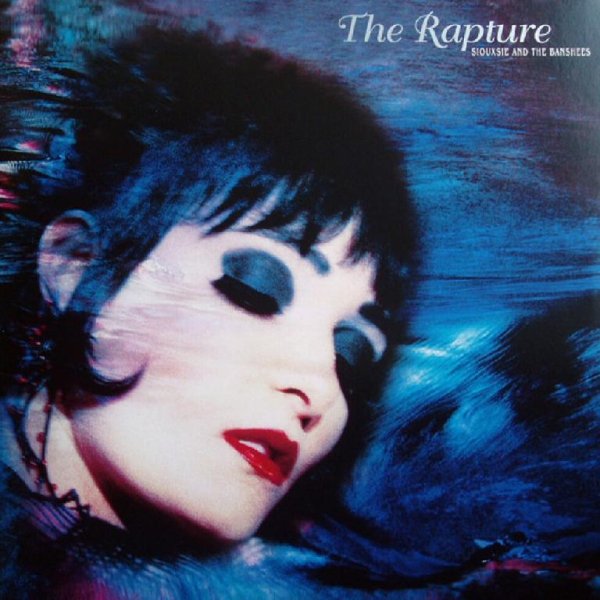 Siouxsie & The Banshees - The Rapture