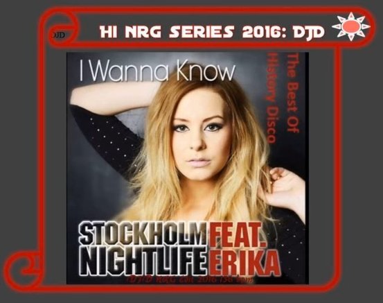 Stockholm Nightlife feat.Erika - I Wanna Know (DJD NRG Edit 2016)