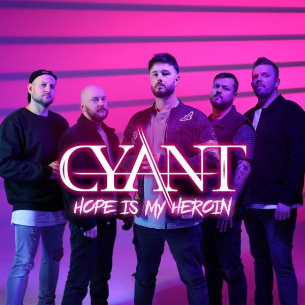 Cyant - Hope Is My Heroin