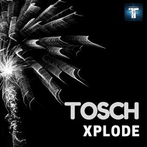 Tosch - Xplode