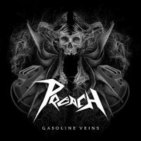 Preach - Gasoline Veins (2015)