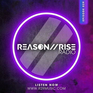 Reason II Rise Music pres. - Rise Radio EP 029 (2024)