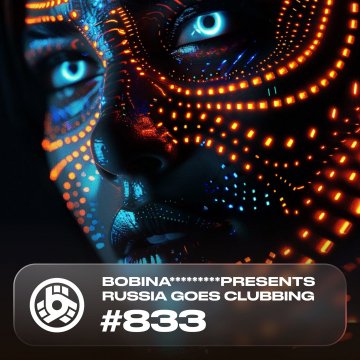 Bobina - Russia Goes Clubbing 833 (2024)