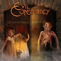 Evil Conspiracy "Evil Comes" (2019)