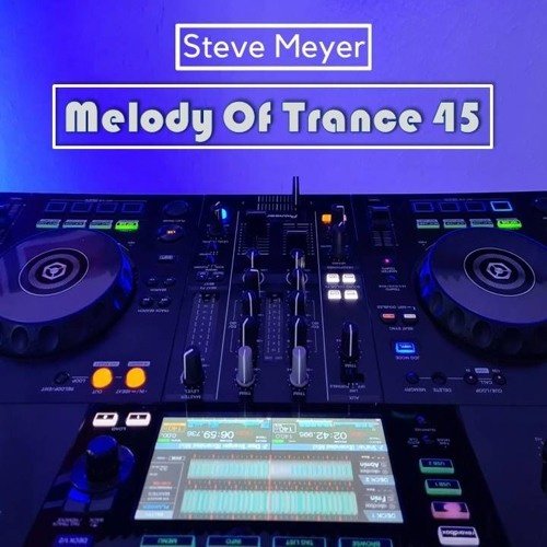 Steve Meyer - Melody Of Trance 45