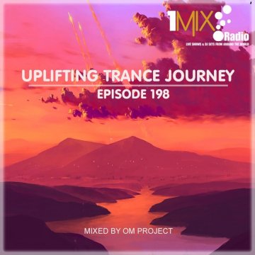 OM Project - Uplifting Trance Journey #198 [1Mix Radio]