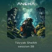 Anoka 38 - Tayyab Sheikh - Anoka Sessions