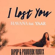 Havana Feat Yaar - I Lost You (DiPap & Padmeek Reggaeton