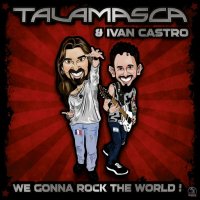 Talamasca & Ivan Castro - We Gonna Rock The World