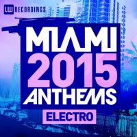 VA - Miami 2015 Anthems Electro (2015) M