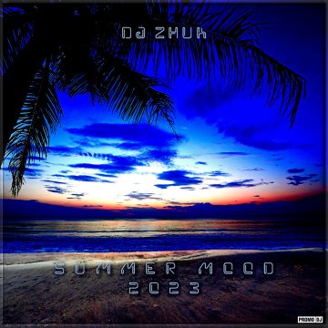 DJ Zhuk - Summer Mood 2023